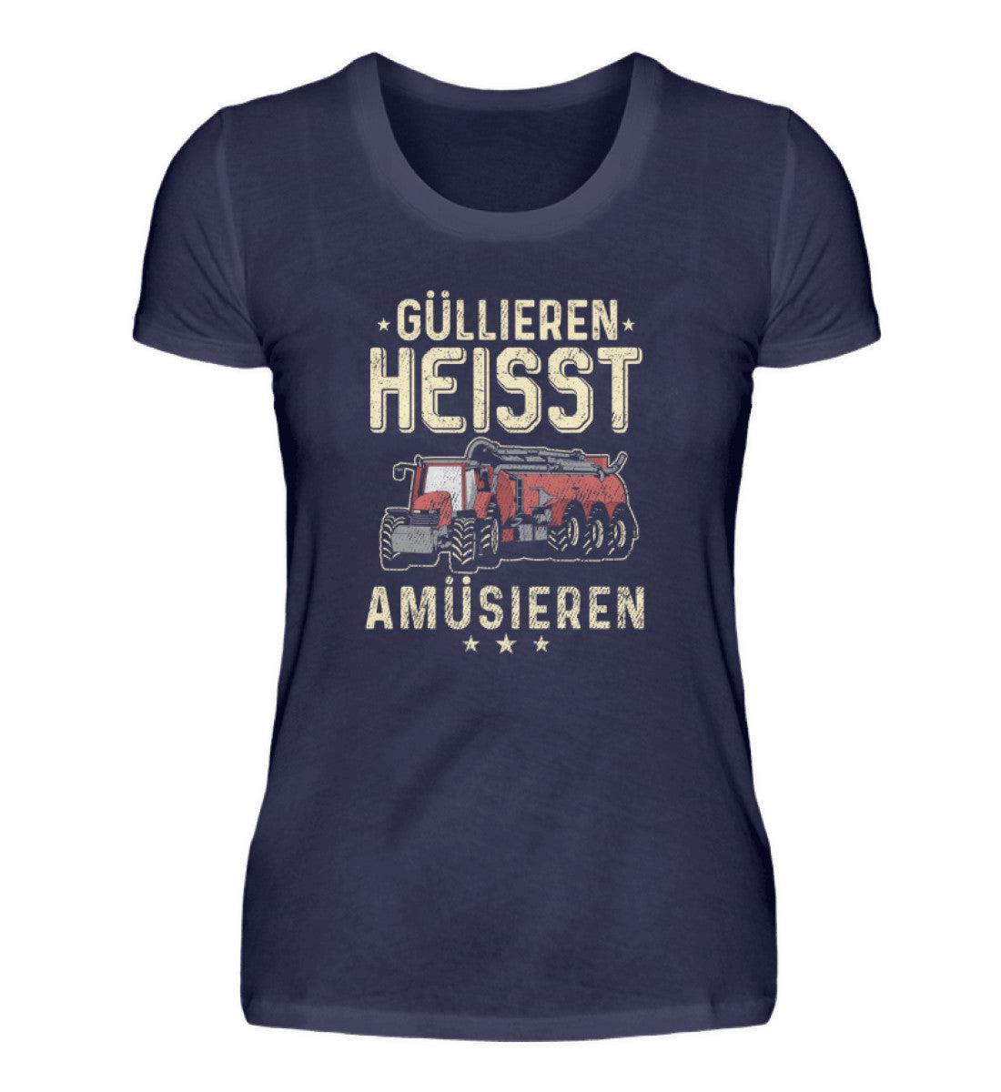 Güllieren heisst amüsieren · Damen T-Shirt-Damen Basic T-Shirt-Navy-S-Agrarstarz