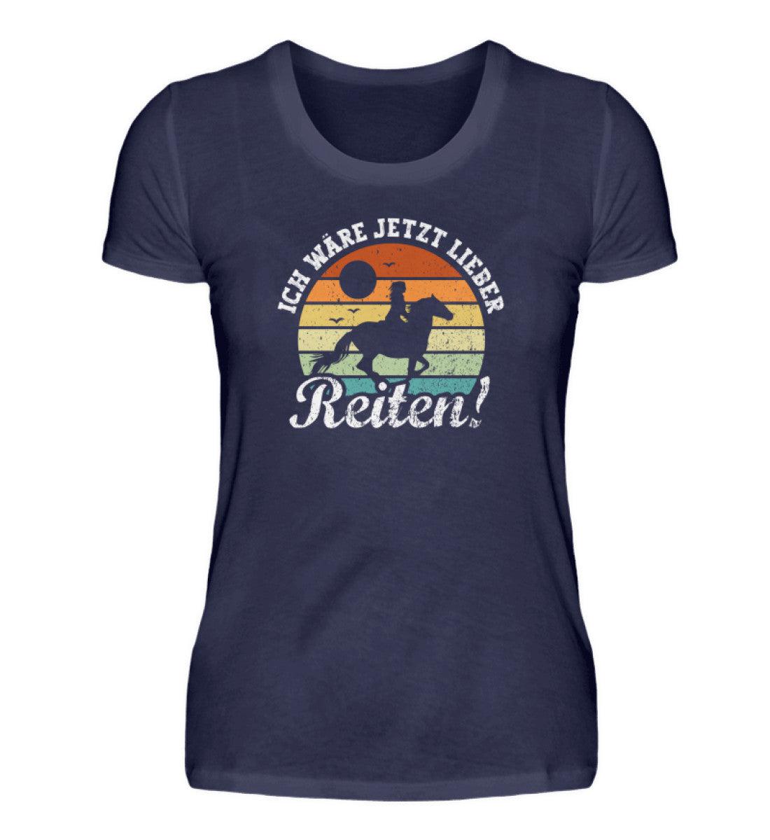Ich wäre jetzt lieber Reiten Frau · Damen T-Shirt-Damen Basic T-Shirt-Navy-S-Agrarstarz
