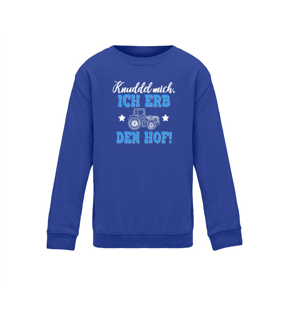 Knuddel mich ich erb den Hof · Kinder Sweatshirt-Kinder Sweatshirt-Royal Blue-12/14 (152/164)-Agrarstarz