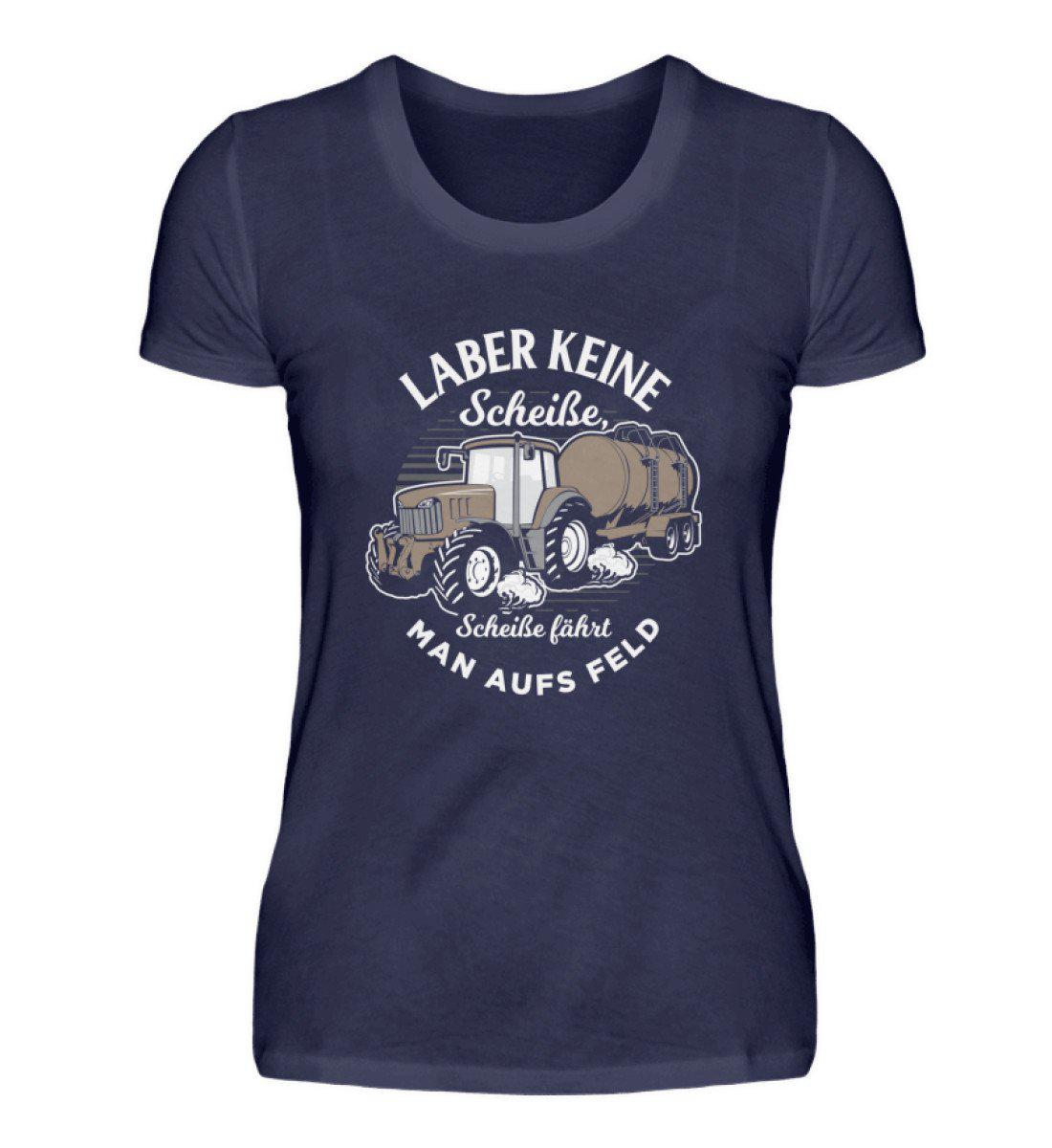 Laber nicht fährt man aufs Feld · Damen T-Shirt-Damen Basic T-Shirt-Navy-S-Agrarstarz