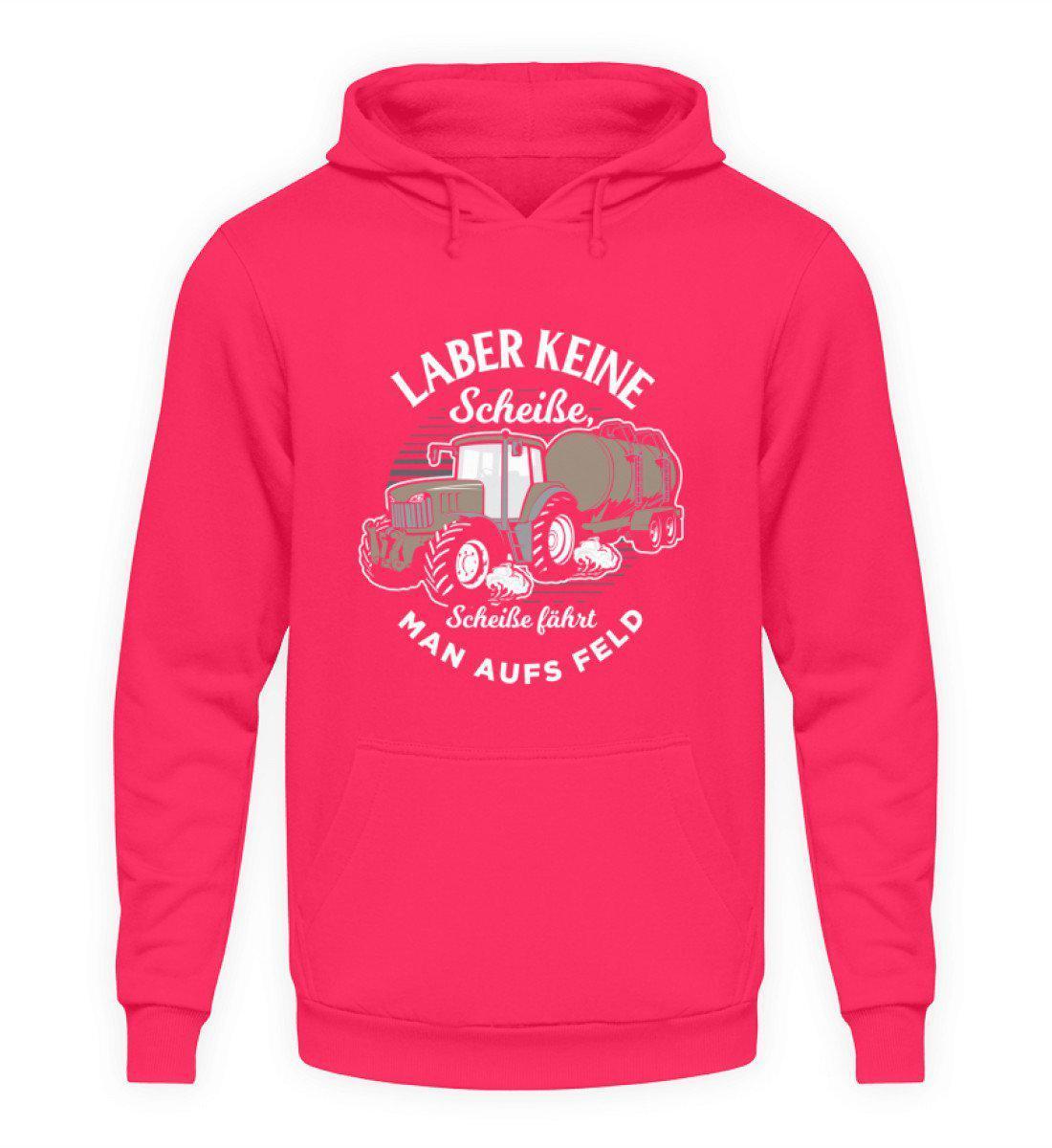 Laber nicht fährt man aufs Feld · Unisex Kapuzenpullover Hoodie-Unisex Hoodie-Hot Pink-S-Agrarstarz