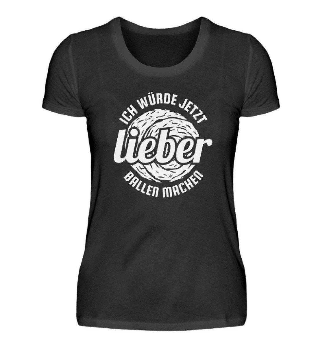 Lieber Ballen machen · Damen T-Shirt-Damen Basic T-Shirt-Black-S-Agrarstarz