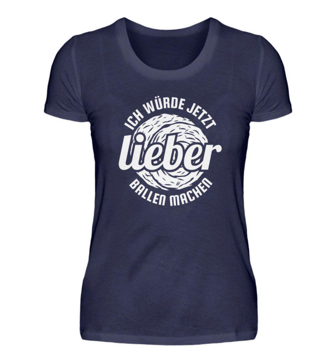 Lieber Ballen machen · Damen T-Shirt-Damen Basic T-Shirt-Navy-S-Agrarstarz