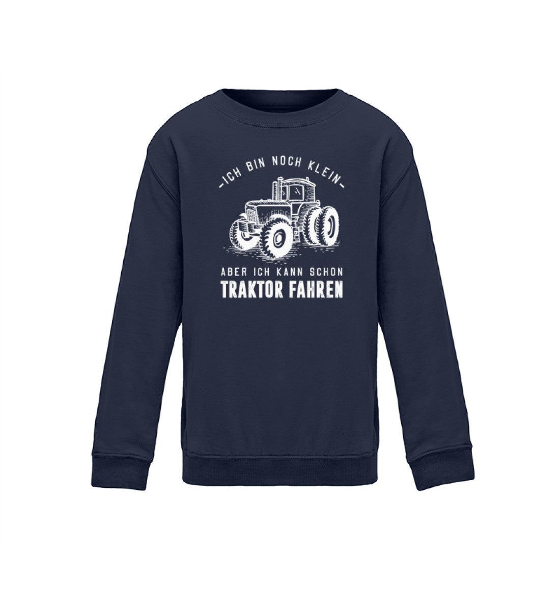 Noch klein aber kann Traktor fahren · Kinder Sweatshirt-Kinder Sweatshirt-Oxford Navy-12/14 (152/164)-Agrarstarz