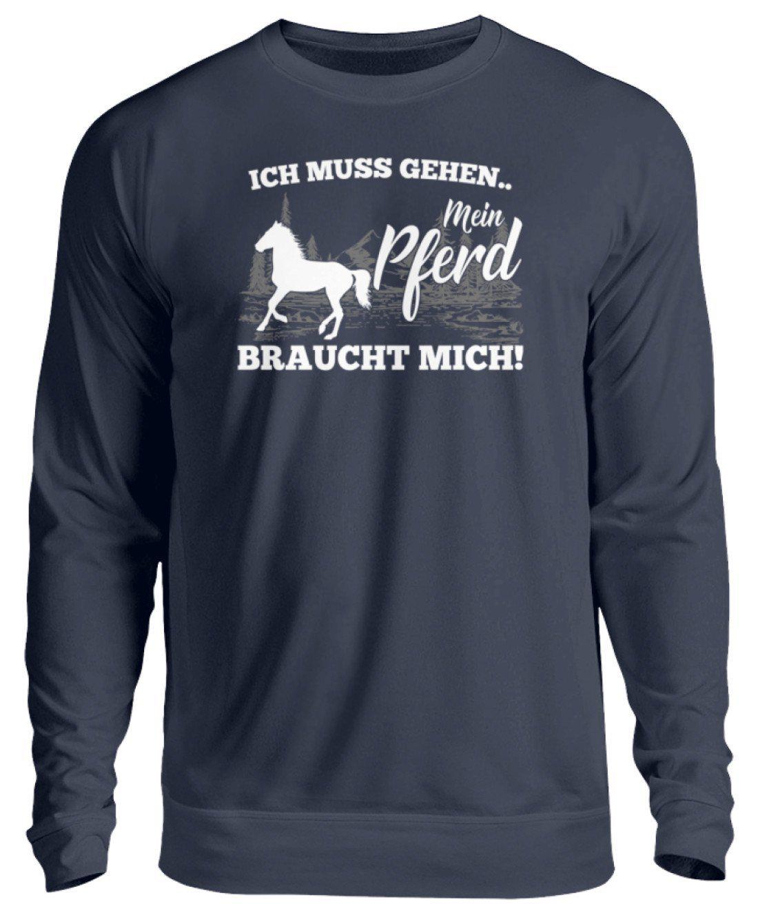 Pferd braucht mich · Unisex Sweatshirt Pullover-Unisex Sweatshirt-Oxford Navy-S-Agrarstarz