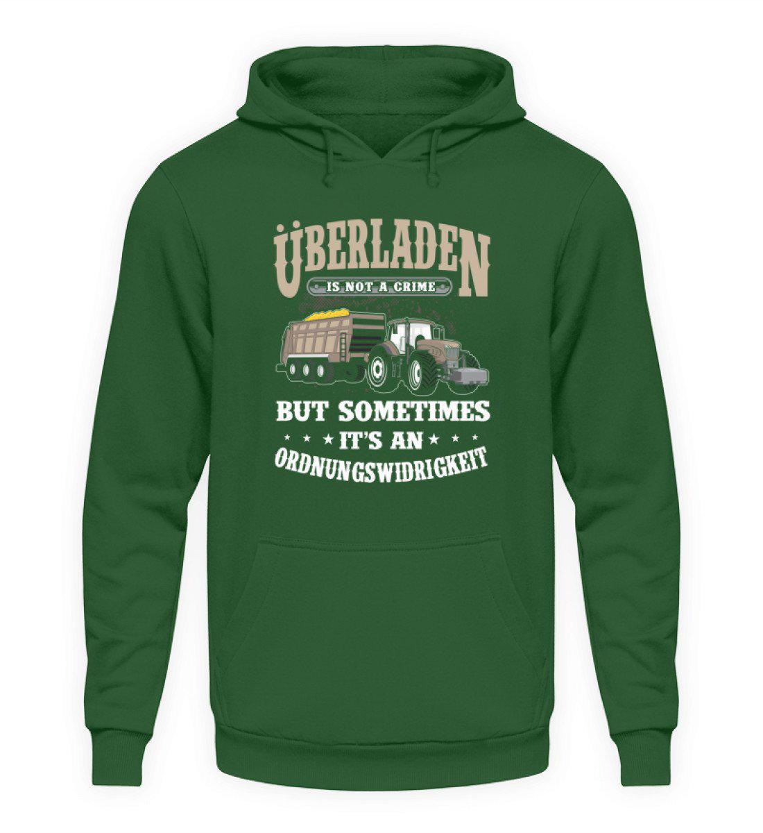 Überladen is not a crime · Unisex Kapuzenpullover Hoodie-Unisex Hoodie-Bottle Green-S-Agrarstarz