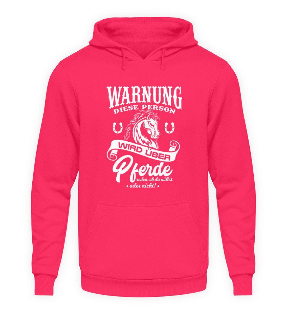 Warnung! Rede über Pferde · Unisex Kapuzenpullover Hoodie-Unisex Hoodie-Hot Pink-S-Agrarstarz