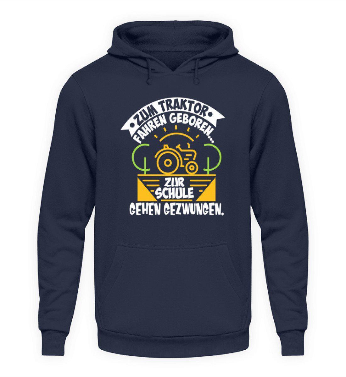 Zum Traktor fahren geboren · Unisex Kapuzenpullover Hoodie-Unisex Hoodie-Oxford Navy-L-Agrarstarz