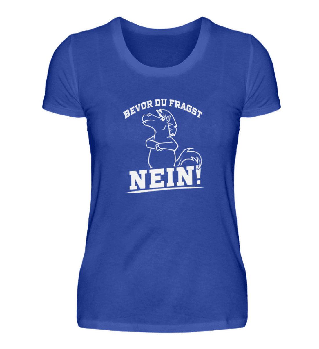 Bevor du fragst... Nein! Pferd · Damen T-Shirt-Damen Basic T-Shirt-Neon Blue-S-Agrarstarz