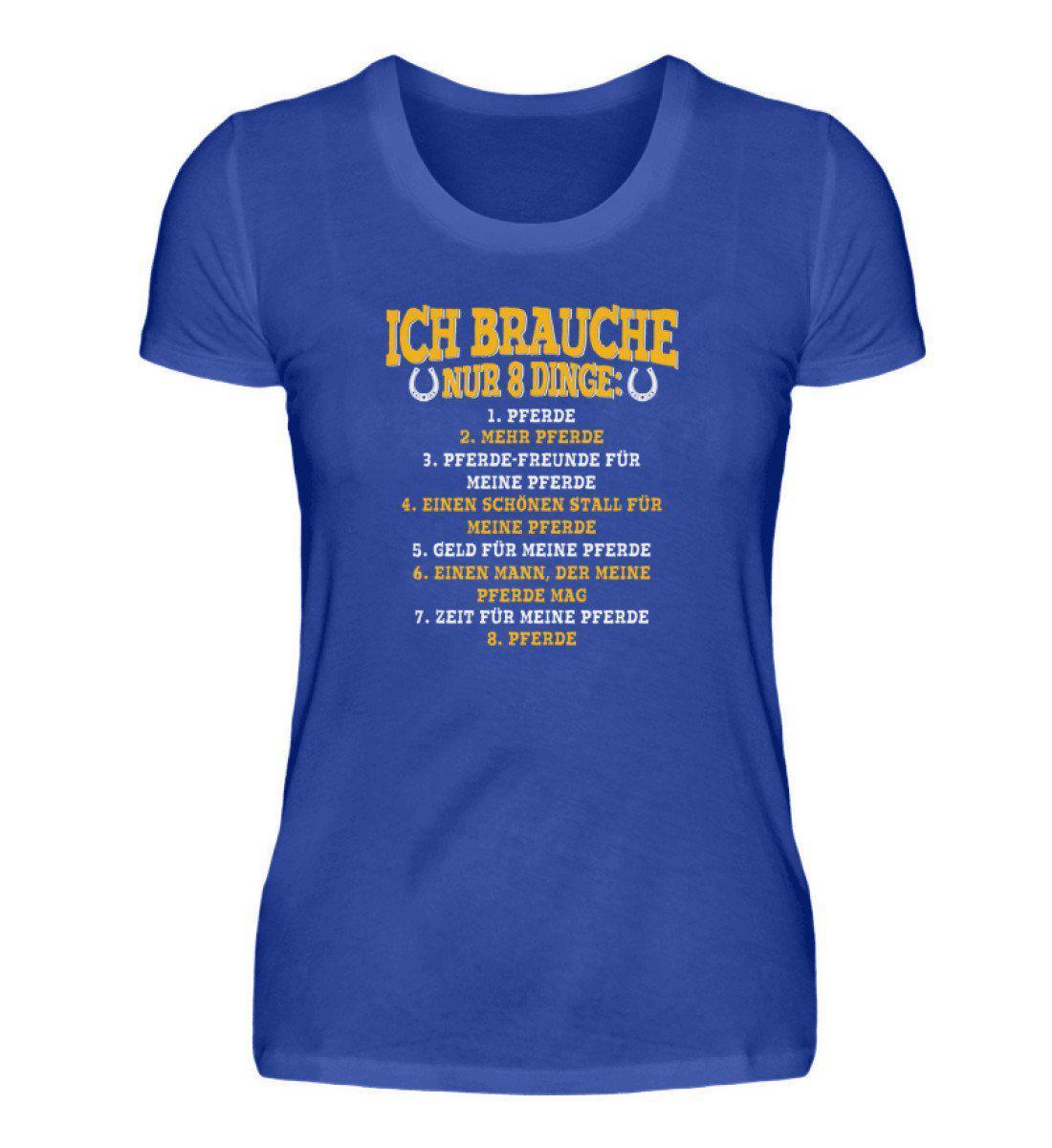 Brauche nur 8 Dinge · Damen T-Shirt-Damen Basic T-Shirt-Neon Blue-S-Agrarstarz