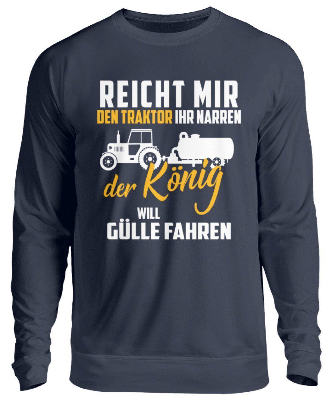 Der König will Gülle fahren · Unisex Sweatshirt Pullover-Unisex Sweatshirt-Oxford Navy-S-Agrarstarz