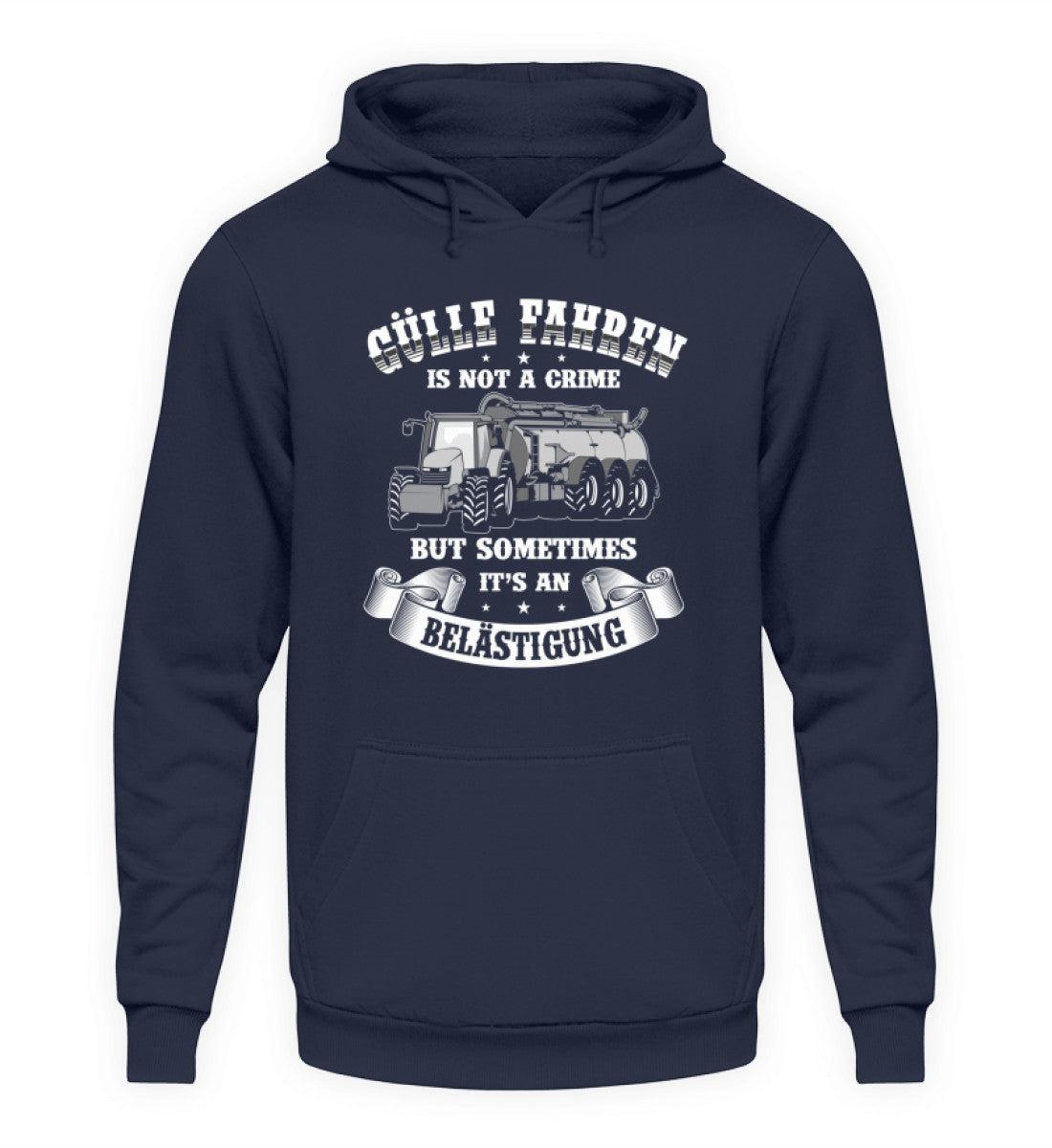 Gülle fahren is not a crime · Unisex Kapuzenpullover Hoodie-Unisex Hoodie-Oxford Navy-S-Agrarstarz