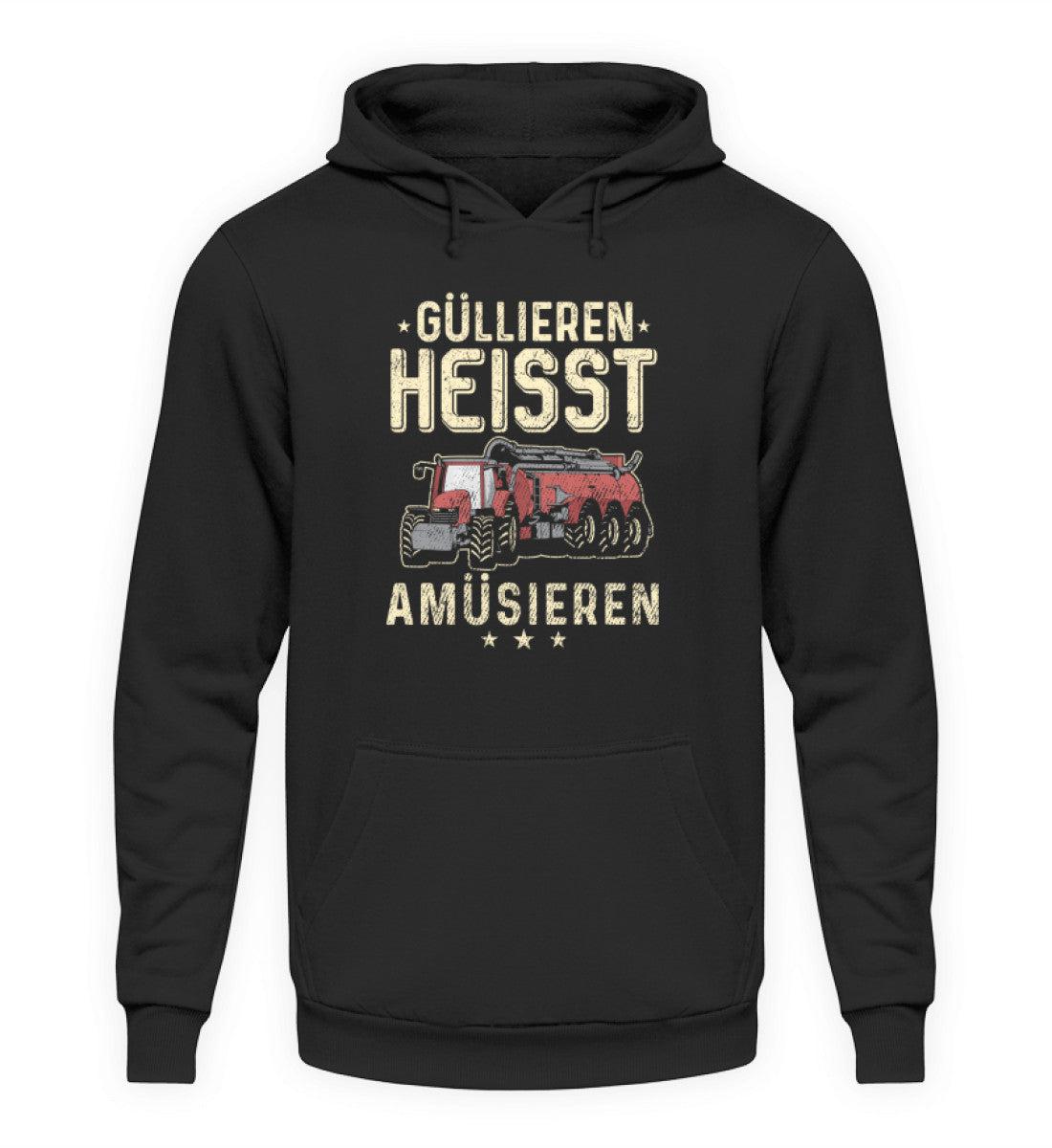 Güllieren heisst amüsieren · Unisex Kapuzenpullover Hoodie-Unisex Hoodie-Deep Black-XS-Agrarstarz