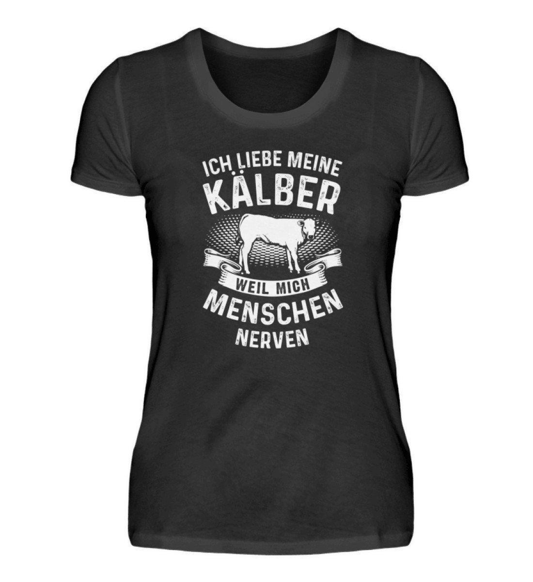 Liebe Kälber Menschen nerven · Damen T-Shirt-Damen Basic T-Shirt-Black-S-Agrarstarz