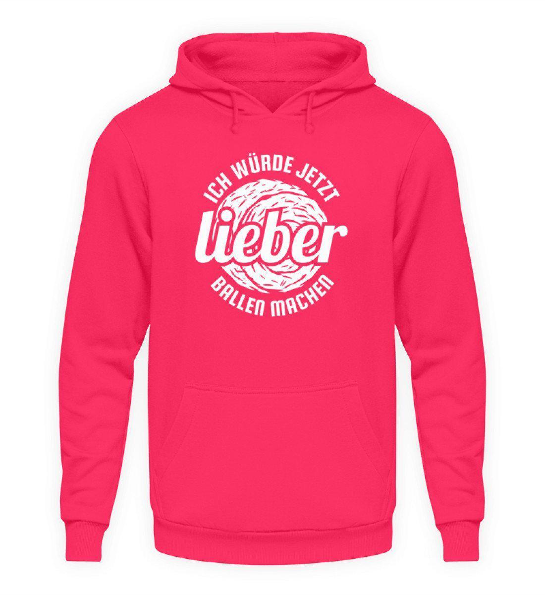 Lieber Ballen machen · Unisex Kapuzenpullover Hoodie-Unisex Hoodie-Hot Pink-L-Agrarstarz