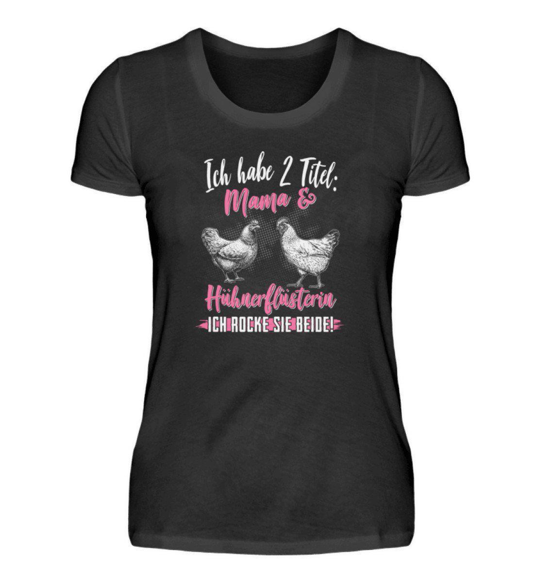 Mama und Hühnerflüsterin · Damen T-Shirt-Damen Basic T-Shirt-Black-S-Agrarstarz