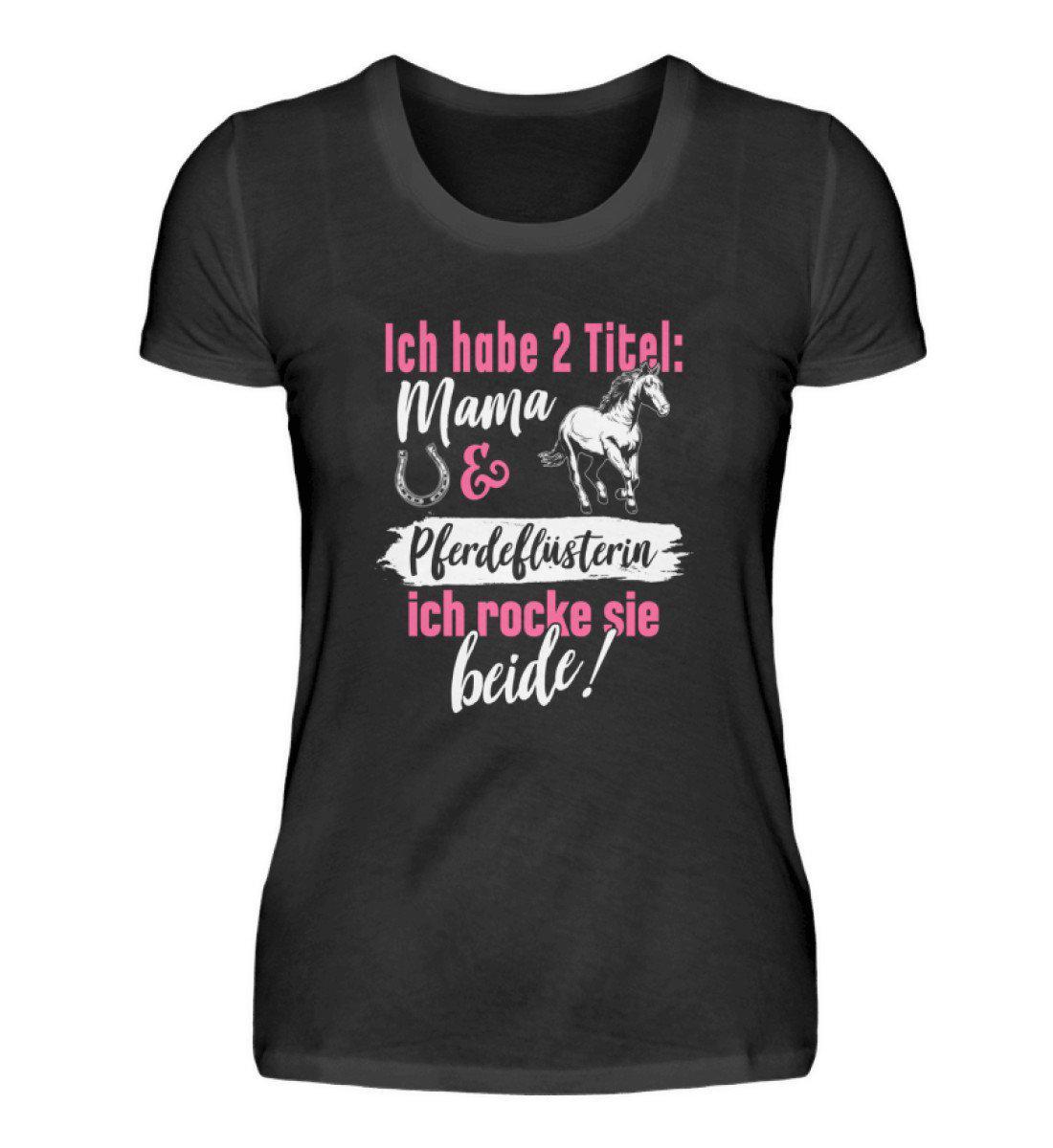 Mama und Pferdeflüsterin · Damen T-Shirt-Damen Basic T-Shirt-Black-S-Agrarstarz
