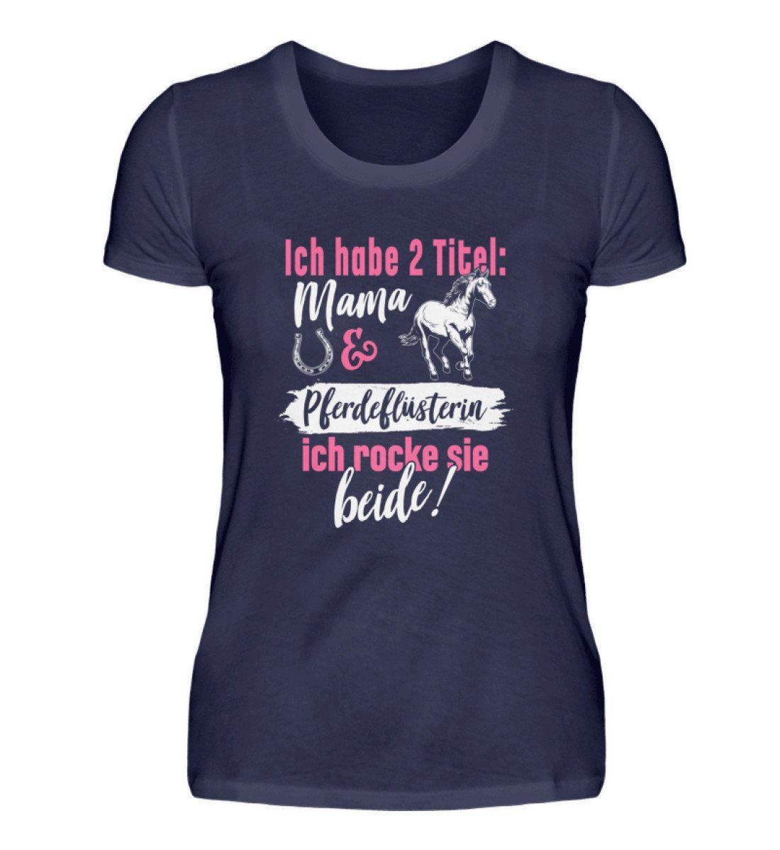 Mama und Pferdeflüsterin · Damen T-Shirt-Damen Basic T-Shirt-Navy-S-Agrarstarz