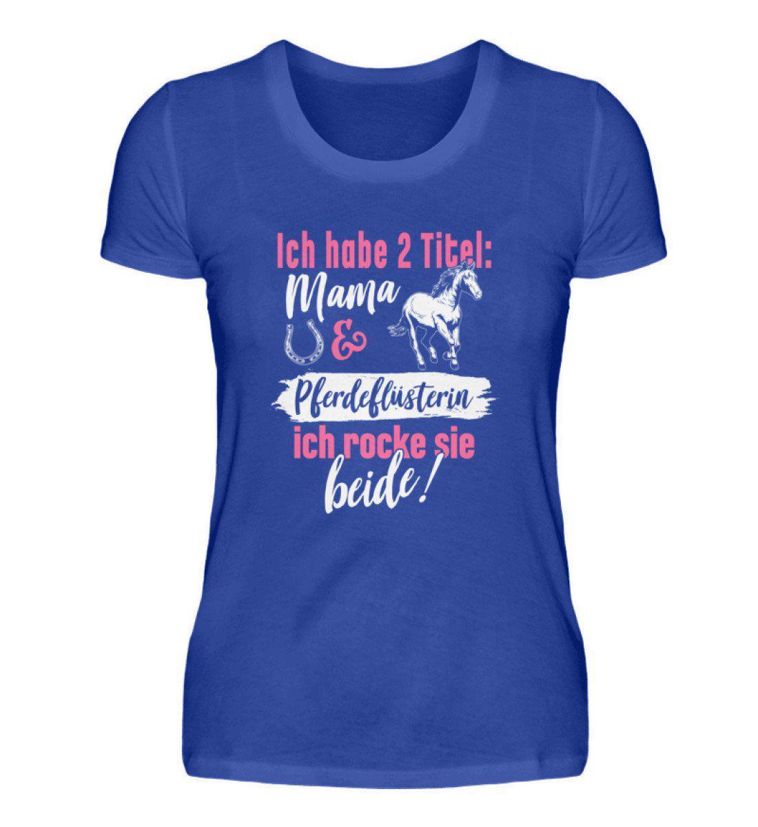 Mama und Pferdeflüsterin · Damen T-Shirt-Damen Basic T-Shirt-Neon Blue-S-Agrarstarz