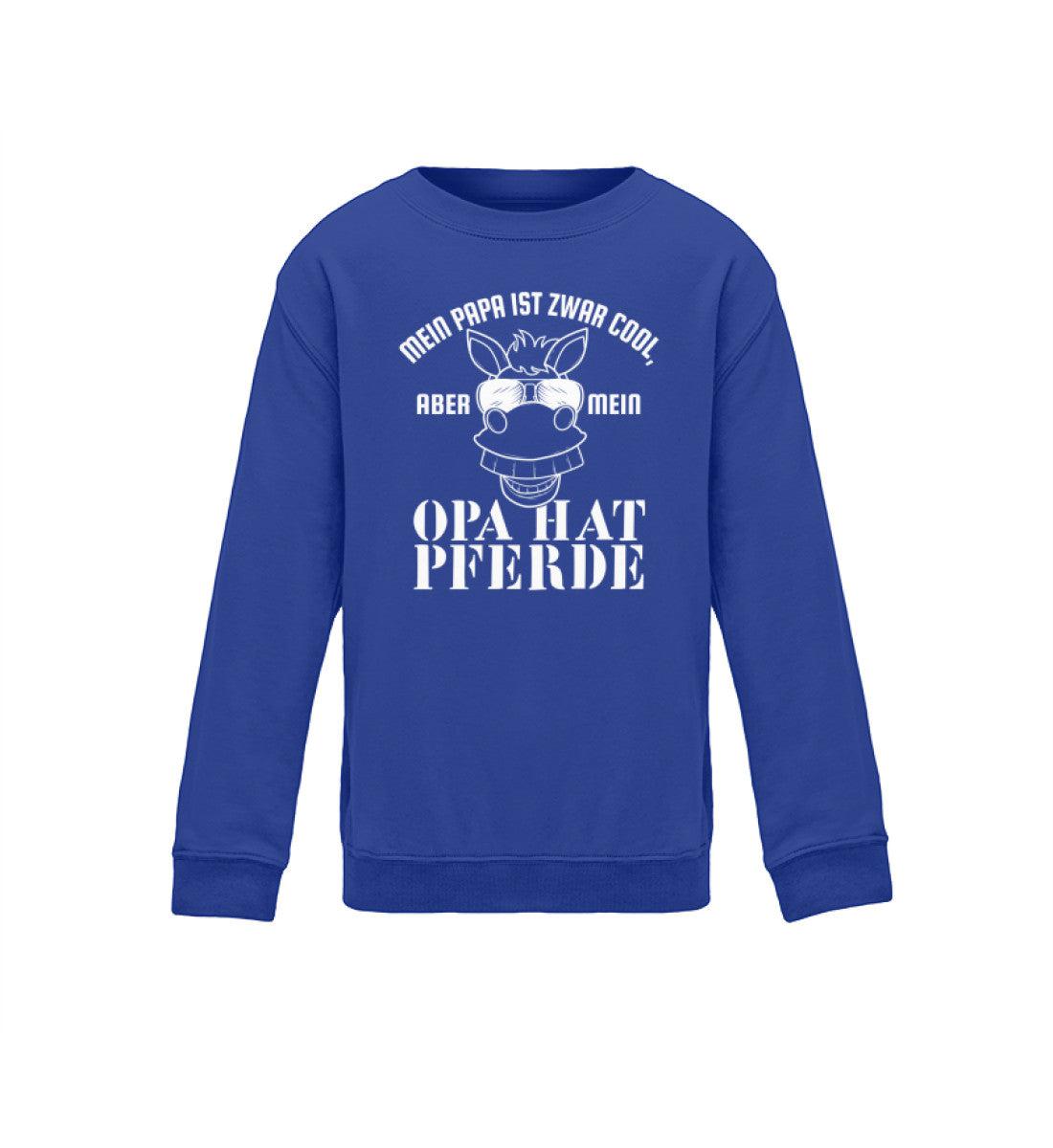 Papa ist cool aber Opa hat Pferde · Kinder Sweatshirt-Kinder Sweatshirt-Royal Blue-12/14 (152/164)-Agrarstarz