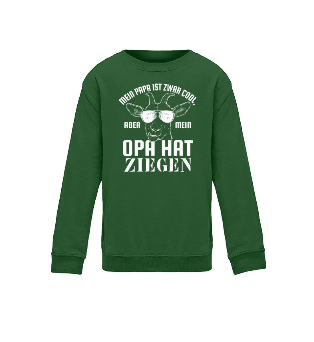 Papa ist zwar cool aber Opa hat Ziegen · Kinder Sweatshirt-Kinder Sweatshirt-Bottle Green-12/14 (152/164)-Agrarstarz