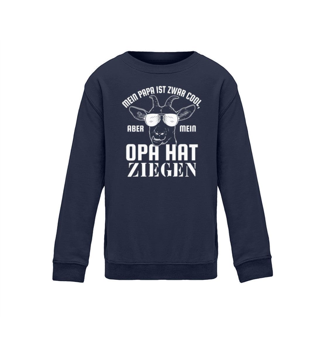 Papa ist zwar cool aber Opa hat Ziegen · Kinder Sweatshirt-Kinder Sweatshirt-Oxford Navy-12/14 (152/164)-Agrarstarz