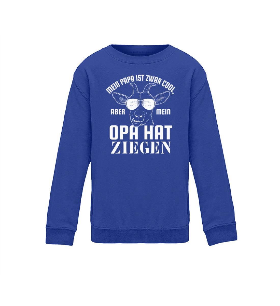 Papa ist zwar cool aber Opa hat Ziegen · Kinder Sweatshirt-Kinder Sweatshirt-Royal Blue-12/14 (152/164)-Agrarstarz