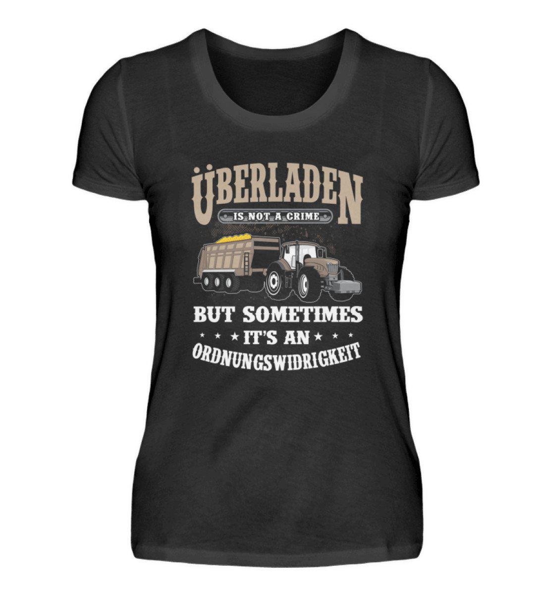 Überladen is not a crime · Damen T-Shirt-Damen Basic T-Shirt-Black-S-Agrarstarz