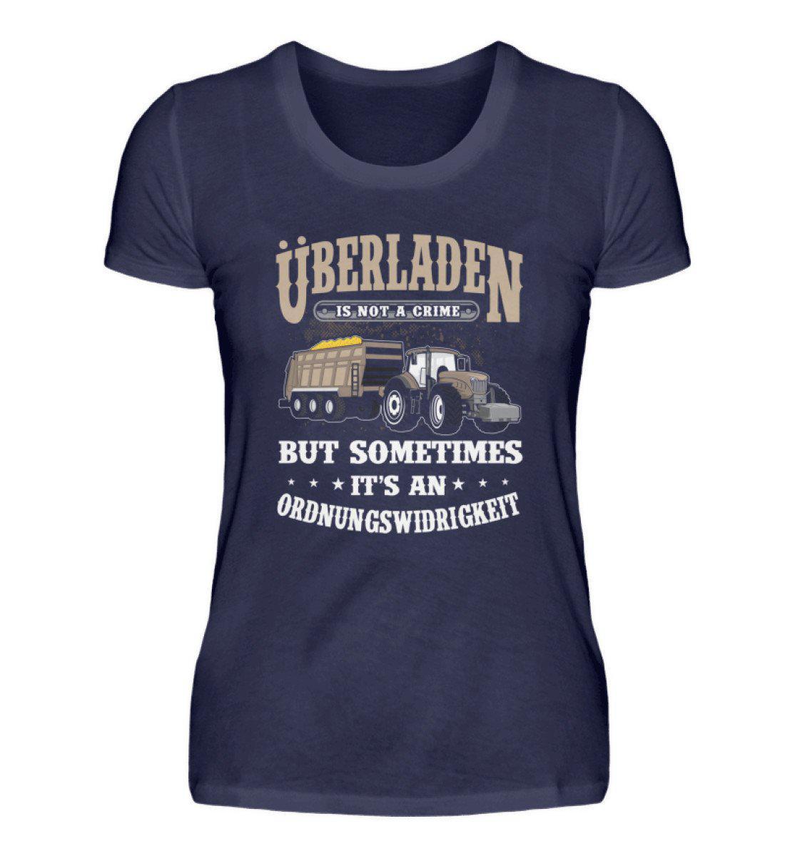 Überladen is not a crime · Damen T-Shirt-Damen Basic T-Shirt-Navy-S-Agrarstarz