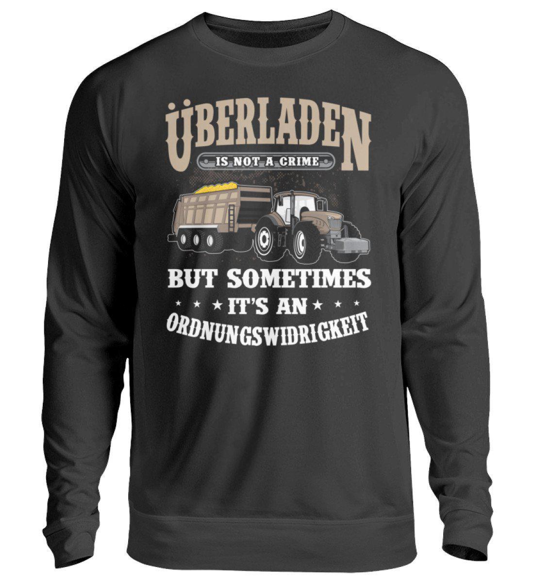 Überladen is not a crime · Unisex Sweatshirt Pullover-Unisex Sweatshirt-Jet Black-S-Agrarstarz